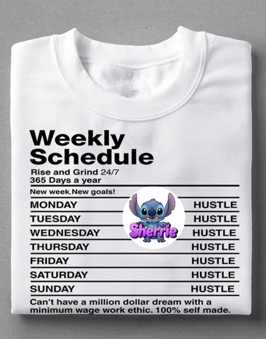 Weekly Schedule Tees “Hustle”